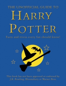 Image for The unofficial guide to Harry Potter  : facts and trivia every fan should know!