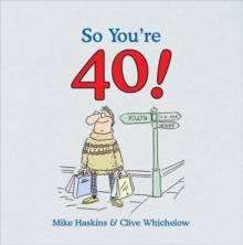 Image for So you're 40  : a handbook for the newly middle aged