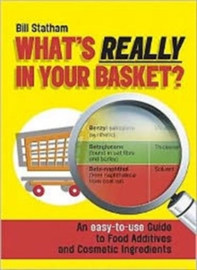 Image for What's really in your basket?  : an easy-to-use guide to food additives and cosmetic ingredients