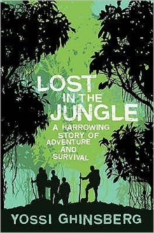 Image for Lost in the jungle  : a harrowing true story of adventure and survival