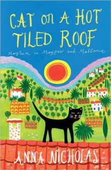 Image for Cat on a hot tiled roof  : mayhem in Mayfair and Mallorca