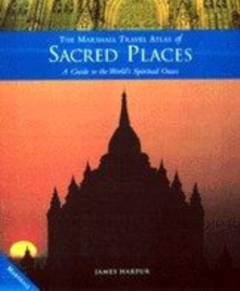Image for The Marshall travel atlas of sacred places  : a guide to the world's spiritual oases