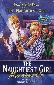 Image for The naughtiest girl marches on  : the further adventures of Enid Blyton's naughtiest girl