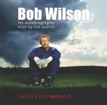 Image for Bob Wilson - Behind the Network: My Autobiography