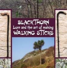 Image for Blackthorn Lore and the Art of Making Walking Sticks