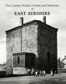 Image for The country houses, castles and mansions of East Ayrshire