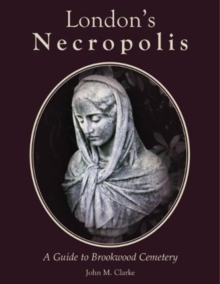Image for London's Necropolis  : a guide to Brookwood Cemetery