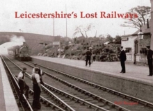 Leicestershire’s Lost Railways