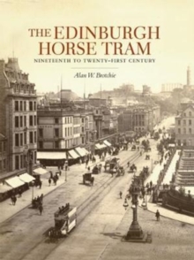 Image for The Edinburgh horse tram  : nineteenth to twenty-first century
