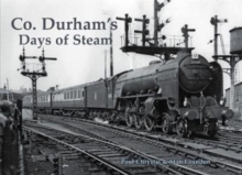 Co. Durham's Days of Steam