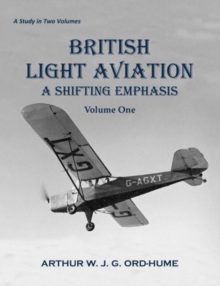 British Light Aviation: A Shifting Emphasis – Volume 1