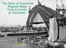 The Story of Australian Migrant Ships: From Convicts to ‘GBP10 poms’