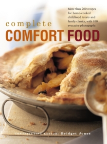 Image for The Complete Comfort Food : More Than 200 Recipes for Home-Cooked Childhood Treats and Family Classics, with 650 Evocative Photographs
