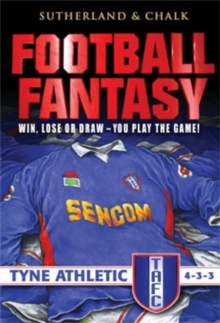 Image for Football fantasy  : win, lose or draw - you play the game: [Tyne Athletic]