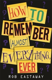Image for How to Remember (Almost) Everything, Ever!