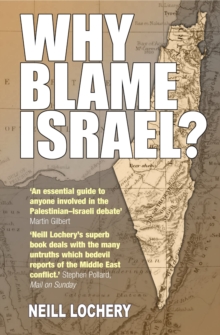 Image for Why blame Israel?: the facts behind the headlines