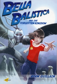 Image for Bella Balistica And The Forgotten Kingdom