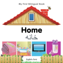 My First Bilingual Book –  Home (English-Farsi)