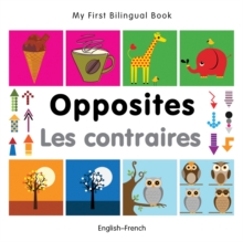 Image for My First Bilingual Book -  Opposites (English-French)