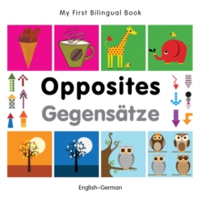 Image for My First Bilingual Book -  Opposites (English- german)