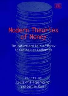 Image for Modern theories of money  : the nature and role of money in capitalist economies