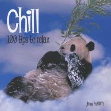Image for Chill out  : 100 tips to relax
