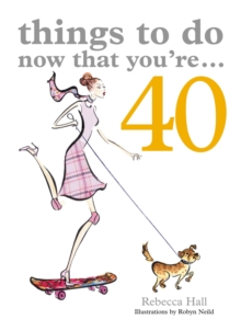 Image for Things to Do Now That You're 40