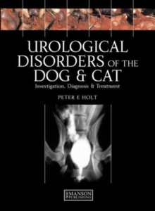 Image for Urological disorders of the dog and cat  : investigation, diagnosis and treatment