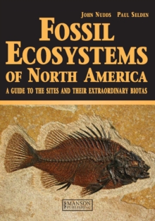 Image for Fossil Ecosystems of North America: A Guide to the Sites and their Extraordinary Biotas