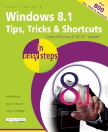 Image for Windows 8.1 tips, tricks & shortcuts in easy steps  : covers Windows 8.1 Update 1 and Windows RT 8.1 Update 1