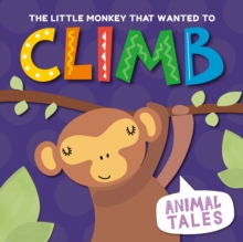 Image for The little monkey that wanted to climb