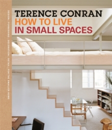 Image for How to live in small spaces  : design, furnishing, decoration, detail for the smaller home