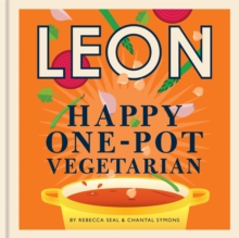 Happy Leons: Leon Happy One-pot Vegetarian: More than 100 easy vegetarian recipes that can be made using only one pot