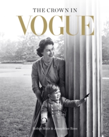 The Crown in Vogue: Vogue’s ‘special royal salute’ to Queen Elizabeth II and the House of Windsor