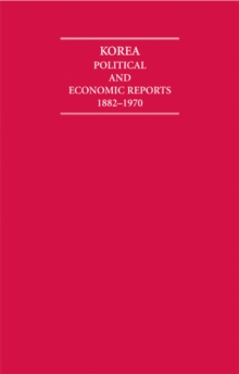 Image for Korea  : political and economic reports 1882-1970