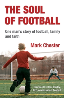 Image for The soul of football  : one man's story of football, family and faith