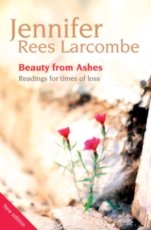 Image for Beauty from ashes : readings for times of loss