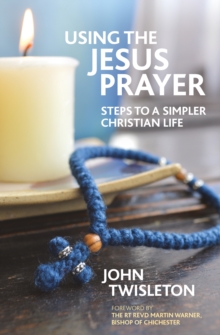 Image for Using the Jesus Prayer  : steps to a simpler Christian life