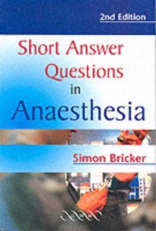 Image for Short answer questions in anaesthesia  : an approach to written (and oral) answers