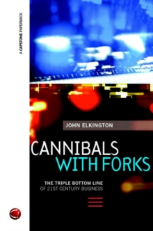 Cannibals with Forks: The Triple Bottom Line of 21st Century Business