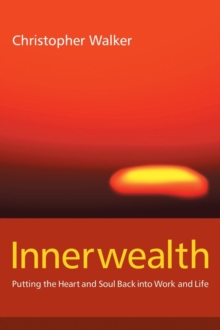 Image for Inner wealth  : the science of inspired living and working