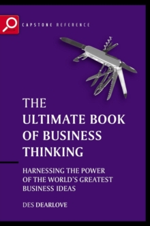 Image for The ultimate book of business thinking  : harnessing the power of the world's greatest business ideas