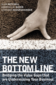 Image for The new bottom line: bridging the value gaps that are undermining your business