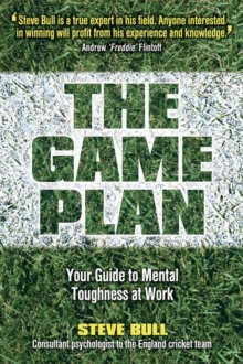 Image for The game plan  : your guide to mental toughness at work