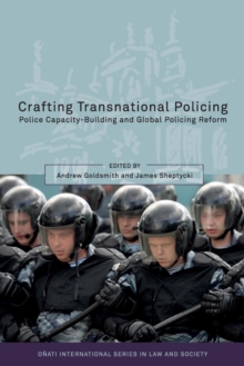 Image for Crafting transnational policing  : police capacity-building and global policing reform