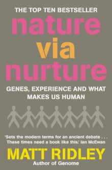 Image for Nature via nurture  : genes, experience and what makes us human