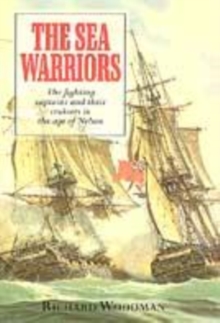 Image for The sea warriors  : fighting captains and frigate warfare in the age of Nelson