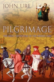Image for Pilgrimage  : the great adventure of the Middle Ages