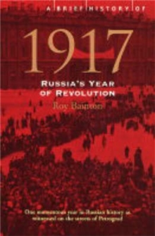 Image for A brief history of 1917 : Russia's year of revolution
