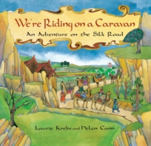 Image for We're riding on a caravan  : an adventure on the Silk Road